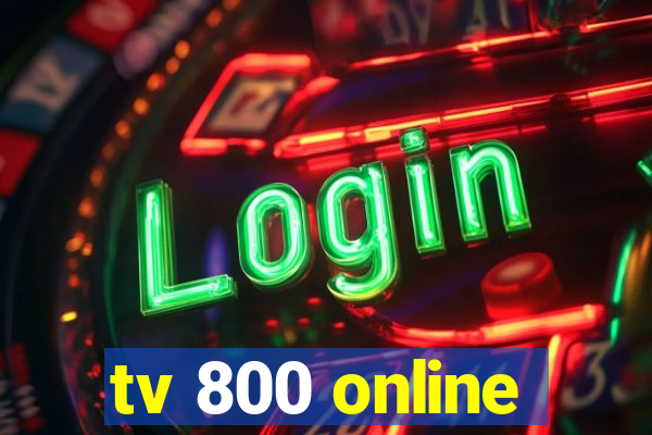 tv 800 online